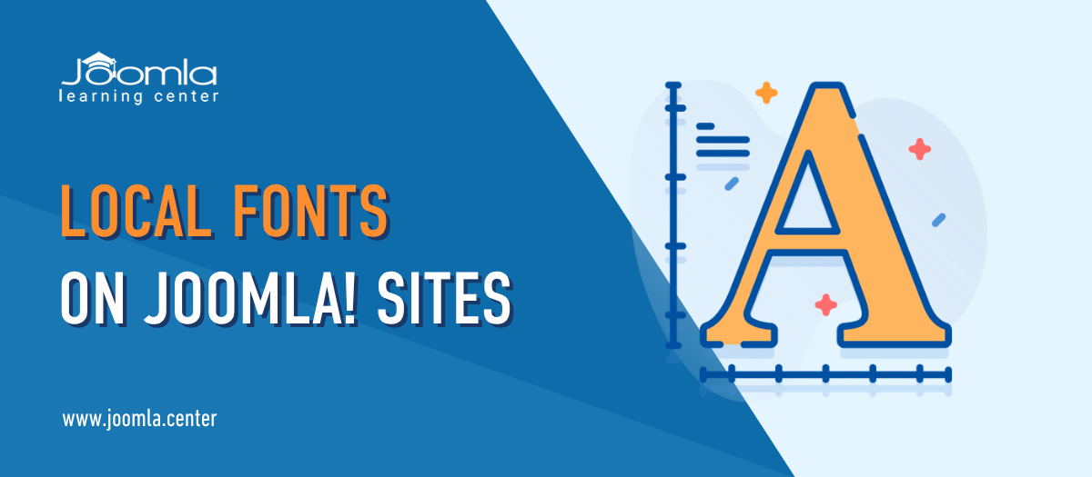 Local Fonts in Joomla: How to Add and Use Them